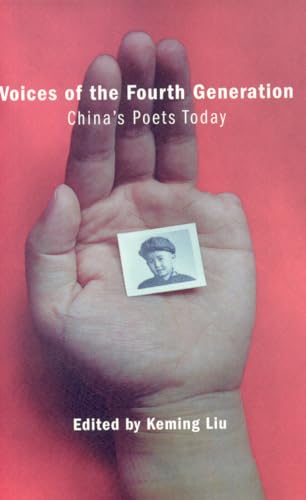 Stock image for Voices of the Fourth Generation: Chinas Poets Today for sale by Michael Lyons