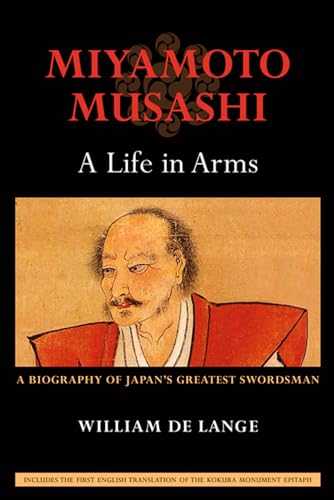 MIYAMOTO MUSASHI: A LIFE IN ARMS: A BIOG Format: Hardcover - LANGE, WILLIAM DE