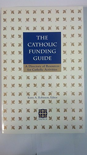 Stock image for Catholic Funding Guide : A Directory of Resources for Catholic Activities for sale by Better World Books