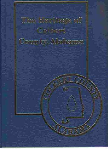 Imagen de archivo de The Heritage of Colbert County, Alabama (The Heritage of Alabama Series, Volume 17) a la venta por Court Street Books/TVP Properties, Inc.