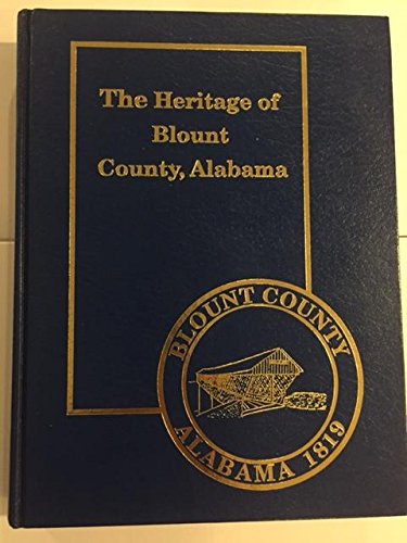 Imagen de archivo de The Heritage of Blount County, Alabama a la venta por Court Street Books/TVP Properties, Inc.