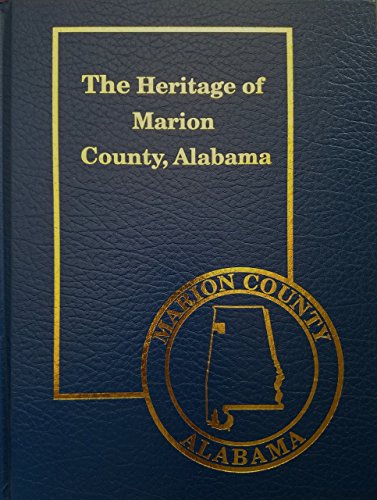 Imagen de archivo de The Heritage of Marion County, Alabama (Heritage of Alabama series) a la venta por Court Street Books/TVP Properties, Inc.