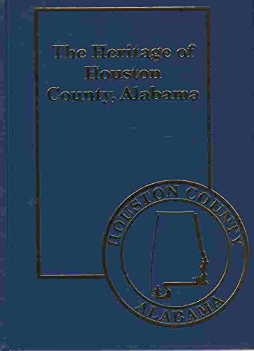 Imagen de archivo de The Heritage of Houston County, Alabama a la venta por Court Street Books/TVP Properties, Inc.