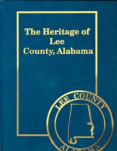 Imagen de archivo de The Heritage of Lee County, Alabama a la venta por Court Street Books/TVP Properties, Inc.