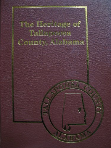 Imagen de archivo de The Heritage of Tallapoosa County Alabama a la venta por Prompt Shipping/ Quality Books