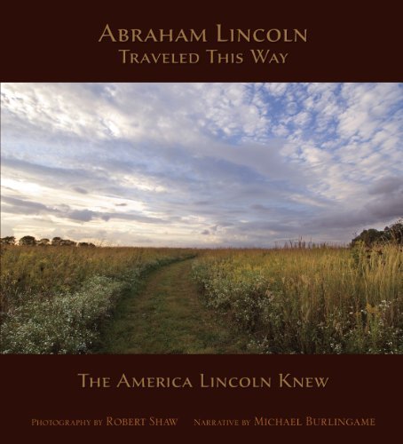 Imagen de archivo de Abraham Lincoln Traveled This Way : The America Lincoln Knew a la venta por Better World Books