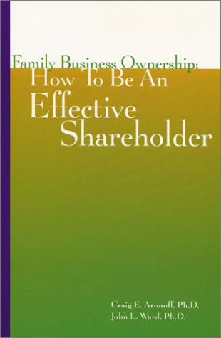 Beispielbild fr Family Business Ownership : How to Be an Effective Shareholder zum Verkauf von Better World Books