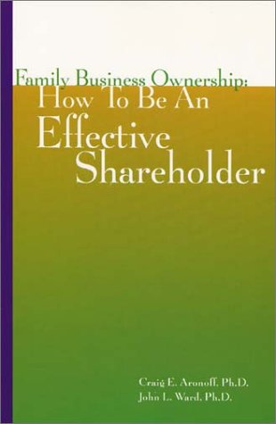 Stock image for Family Business Ownership: How To Be An Effective Shareholder for sale by Zoom Books Company