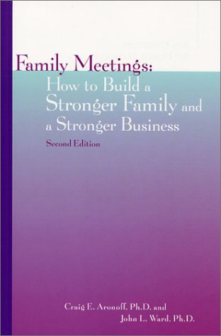 Beispielbild fr Family Meetings: How to Build a Stronger Family and a Stronger Business Second Edition zum Verkauf von HPB-Emerald