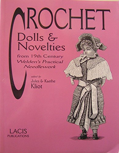 Stock image for Crochet Dolls & Novelties from 19th Century Weldon's Practical Needlework for sale by The Book Bin
