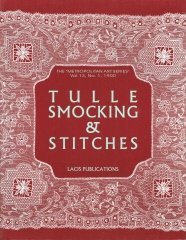 Stock image for Tulle Smocking & Stitches the Metropolitan Art Series Vol 13 No 1 1900 for sale by HPB-Emerald
