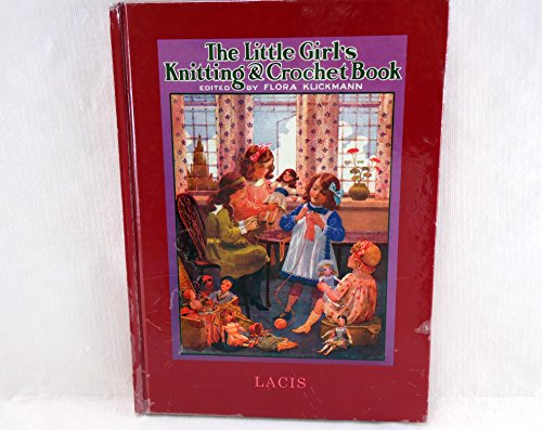 Beispielbild fr The Little Girl's Knitting & Crochet Book zum Verkauf von Lowry's Books