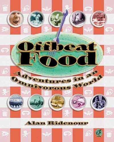 9781891661099: Offbeat Food: Adventures in an Omnivorous World (Offbeat S)