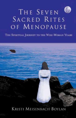 Beispielbild fr The Seven Sacred Rites Of Menopause: The Spiritual Journey to the Wise-Woman Years zum Verkauf von WorldofBooks