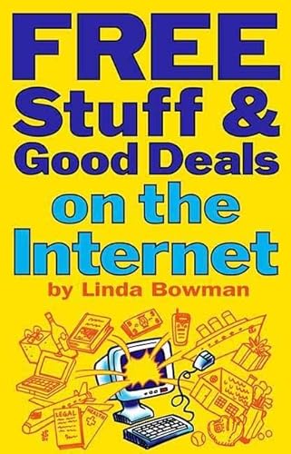 Free Stuff & Good Deals on the Internet (Free Stuff & Good Deals series) (9781891661174) by Bowman, Linda