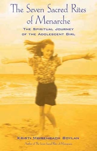 9781891661198: The Seven Sacred Rites Of Menarche: The Spiritual Journey of the Adolescent Girl