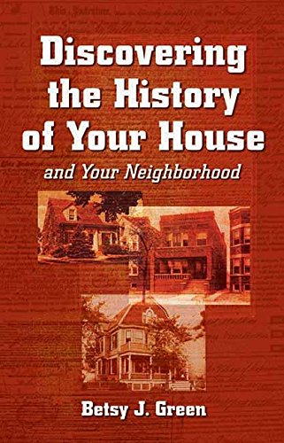 Imagen de archivo de Discovering the History of Your House: And Your Neighborhood a la venta por "Pursuit of Happiness" Books