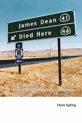 9781891661310: James Dean Died Here: The Locations of America's Pop Culture Landmarks