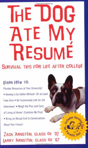 9781891661372: The Dog Ate My Resume: Survival Tips for Life After College