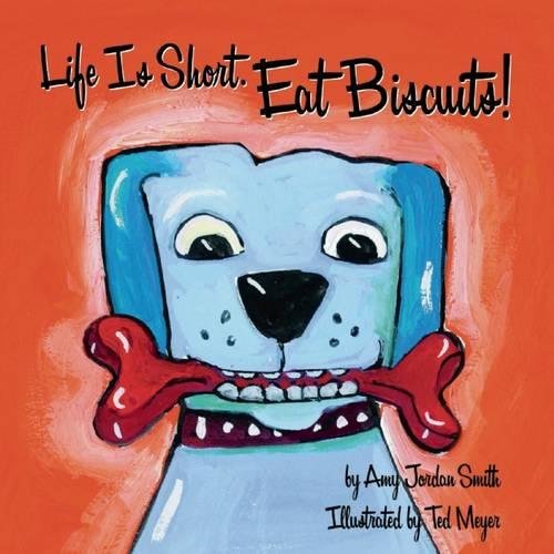 Imagen de archivo de Life Is Short. Eat Biscuits! a la venta por ThriftBooks-Dallas