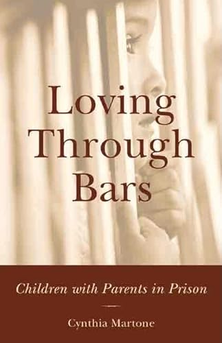 Imagen de archivo de Loving Through Bars: Children With Parents In Prison a la venta por Ally Press Center