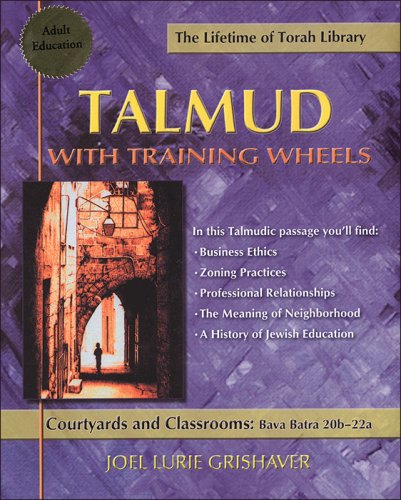 Imagen de archivo de Talmud with Training Wheels: Courtyards and Classrooms (Talmud with Training Wheels) a la venta por Books Unplugged