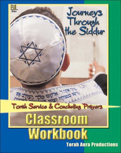 Stock image for Journeys Through the Siddur: Torah and Concluding Service - Classroom Workbook for sale by More Than Words