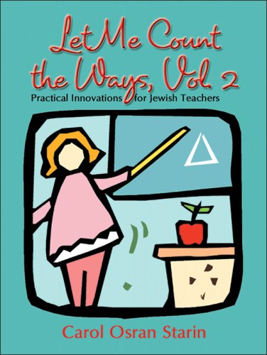 Beispielbild fr Let Me Count the Ways - Volume 2 - Practical Innovations For Jewish Teachers zum Verkauf von Wonder Book