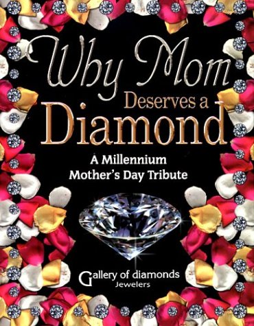 Why Mom Deserves a Diamond - A Millennium Mother's Day Tribute (9781891665318) by Diamond Mike Watson