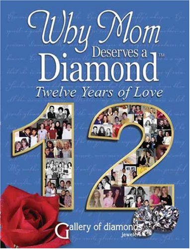 Stock image for Why Mom Deserves a Diamond: 12 Years of Love for sale by Hawking Books