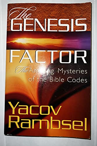 The Genesis Factor: The Amazing Mysteries of the Bible Codes (9781891668067) by Rambsel, Yacov