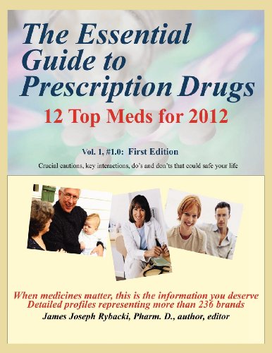 Stock image for The Essential Guide to Prescription Drugs: 12 Top Meds for 2012: Volume 1 for sale by Revaluation Books