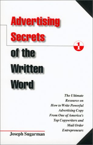 Imagen de archivo de Advertising Secrets of the Written Word: The Ultimate Resource on How to Write Powerful Advertising Copy from One of America's Top Copywriters and Mail Order Entrepreneurs a la venta por SecondSale