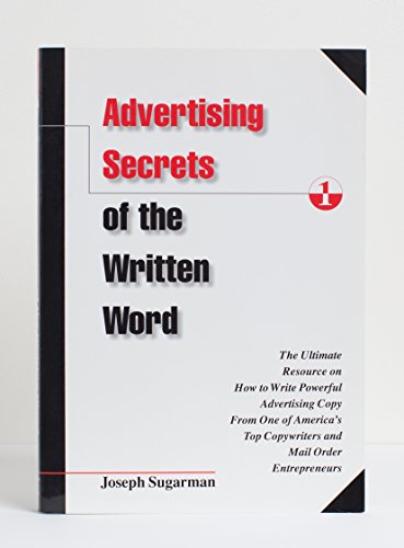 Imagen de archivo de Advertising Secrets of the Written Word: The Ultimate Resource on How to Write Powerful Advertising Copy from Americas Top Copywriter Mail Order Entrepreneur a la venta por Zoom Books Company