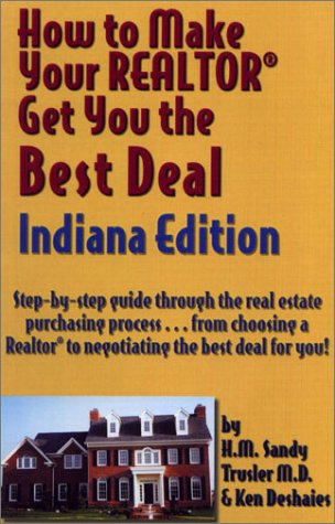 Stock image for How to Make Your Realtor Get You the Best Deal, Indiana Edition for sale by HPB-Red