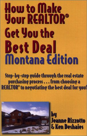 Stock image for How to Make Your Realtor Get You the Best Deal, Montana Edition for sale by Irish Booksellers