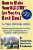 Beispielbild fr How to Make Your Realtor Get You the Best Deal: A Guide Through the Real Estate Purchasing Process, From Choosing a Realtor to Negotiating the Best Price for You, Northern Califonria Edition zum Verkauf von Star Canyon Books