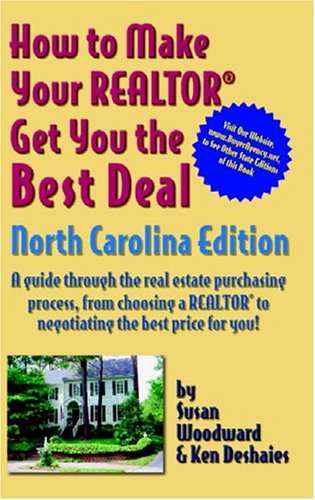 Beispielbild fr How to Make Your Realtor Get You the Best Deal: North Carolina Edition: A Guide Through the Real Estate Purchasing Process, from Choosing a Realtor to Negotiating the Best Deal for You zum Verkauf von dsmbooks