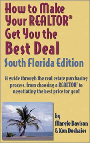 Beispielbild fr How to Make Your Realtor Get You the Best Deal: South Florida Edition zum Verkauf von PAPER CAVALIER US