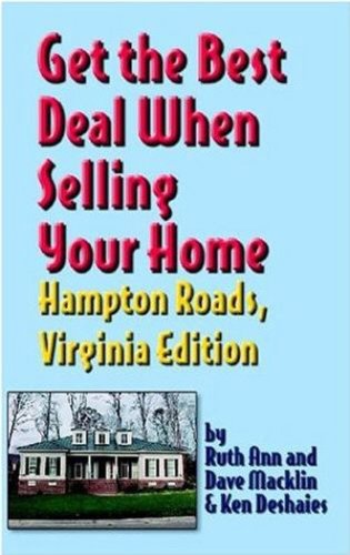 Beispielbild fr Get The Best Deal When Selling Your Home: Hampton Roads Virginia Edition: A Guide Through The Real Estate Purchasing Process, From Choosing A Realtor To Negotiating The Best Deal For You! zum Verkauf von Lot O'Books