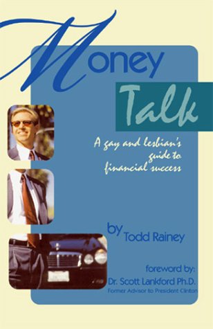Stock image for Money Talk: A Gay and Lesbian Guide to Financial Success [Paperback] Rainey, Todd for sale by Hay-on-Wye Booksellers