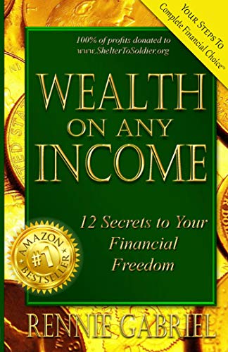 Imagen de archivo de Wealth on Any Income: 12 Steps to Freedom a la venta por BooksRun
