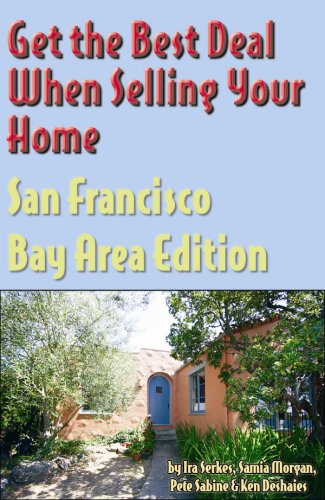 Beispielbild fr Get the Best Deal When Selling Your Home: San Francisco Bay Area Edition zum Verkauf von SecondSale