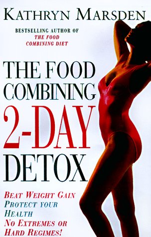 Imagen de archivo de Food Combining 2-Day Detox : Beat Weight Gain and Protect Your Health a la venta por Better World Books: West