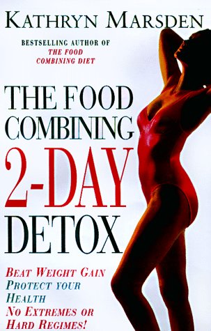 9781891696046: Food Combining 2-Day Detox: Beat Weight Gain & Protect Your Health the All Natural Way