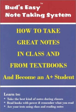Stock image for How to Take Great Notes in Class and from Textbooks and Become an A+ Student for sale by ThriftBooks-Dallas