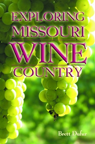 Beispielbild fr Exploring Missouri Wine Country, 3rd Updated & Revised Edition (Show Me) zum Verkauf von HPB-Diamond