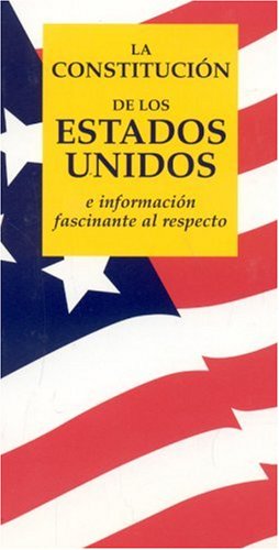 Stock image for La Constitucion de los Estados Unidos e informacion fascinante al respecto (Spanish Edition) for sale by Front Cover Books