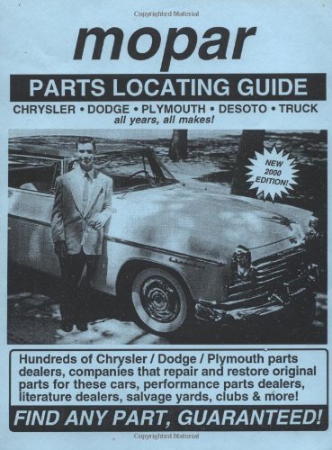 Beispielbild fr Mopar / Chrysler / Dodge / Plymouth / DeSoto / Truck Parts Locating Guide zum Verkauf von Wm Burgett Bks and Collectibles