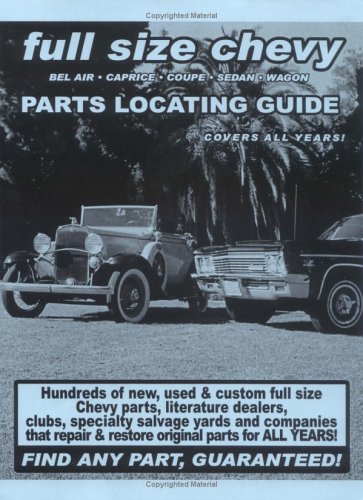 Beispielbild fr Full Size Chevy / Impala / Bel Air / Caprice / Coupe / Sedan / Wagon Parts Locating Guide zum Verkauf von Ezekial Books, LLC
